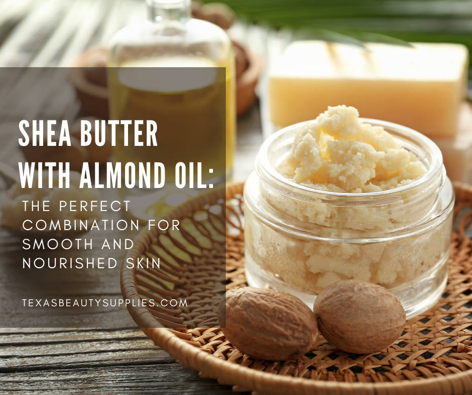 shea butter almond oil