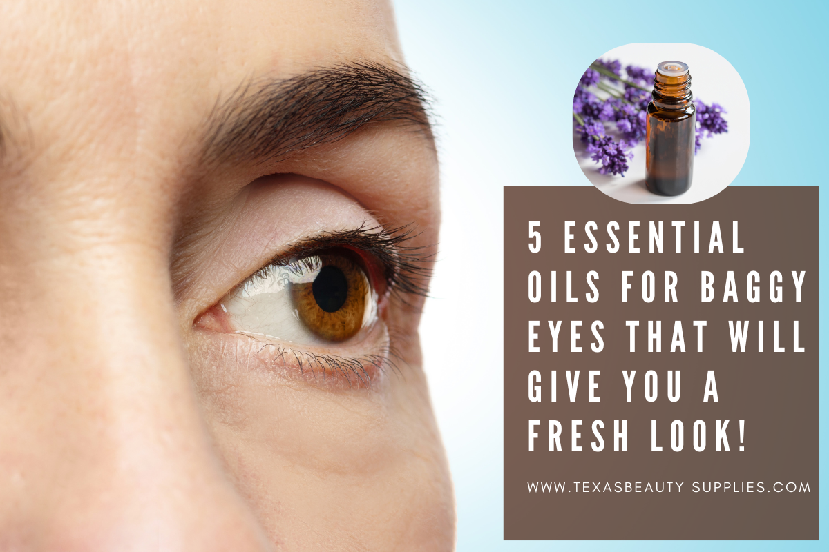 Essential oils for baggy eyes